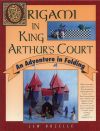 Origami in King Arthurs Court : page 133.