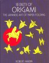 Secrets of Origami - The Japanese Art of Paperfolding. : page 32.
