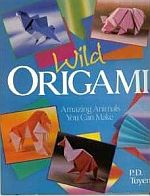 Wild Origami - Amazing Animals You Can Make.