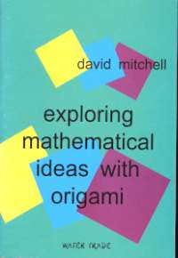 Exploring Mathematical Ideas with Origami : page 18.