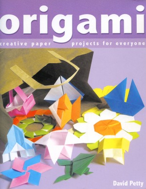 Origami; Creative paper projects for everyone