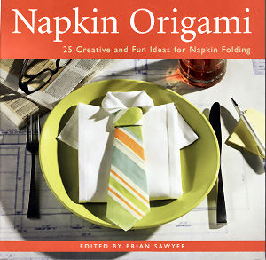 Napkin Origami, 25 Creative and Fun Ideas for Napkin Folding : page 54.